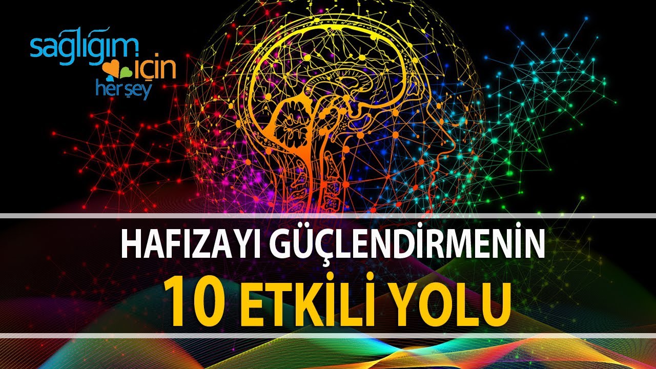 Hafızayı Güçlendirmenin 10 Etkili Yolu