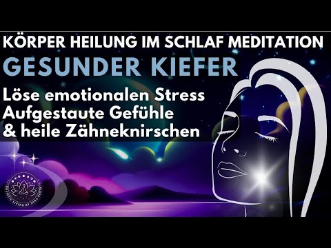 Löse aufgestaute Gefühle & finde entspannt in den Schlaf | Meditation bei Zähneknirschen | Bruxismus
