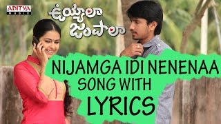 Nijamga Idi Nenenaa Song With Lyrics - Uyyala Jampala Songs -Avika Gor,Raj Tarun-Aditya Music Telugu