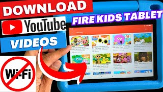 How to Download YouTube Videos Offline on Amazon Fire Kids Tablet (Child