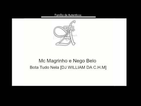 MC Magrinho e Nego Belo - Bota Tudo Nela 'DJ William Da C