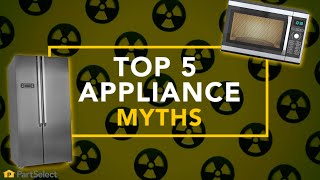 Top 5 Home Appliance Myths