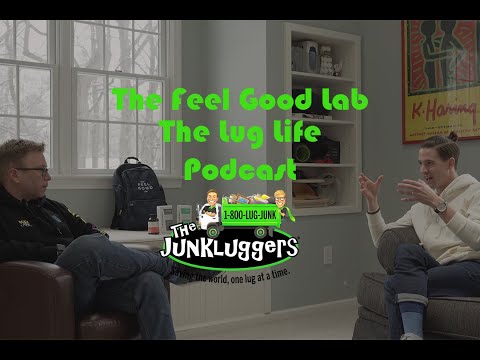 The Feel Good Lab//Lug Life Podcast Ep.3