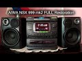 AIWA NSX 999 Mk2 FULL Restoration