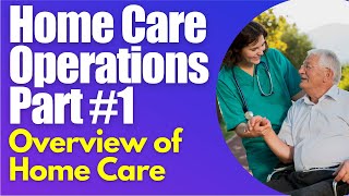 Homecare Operations Module 1 Overview of a Homecare Agency How To Start a Home Care Agency