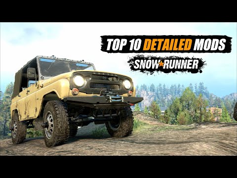 Snowrunner Top 10 most detailed mods