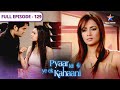 Pyaar Kii Ye Ek Kahaani Kya Siddharth Ke Jaal Mein Phans Jayegi Panchhi FULL EPISODE 129