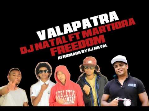 DJ NATAL FT MARTIORA FREEDOM - VALAPATRA ( afromada  avril 2016)
