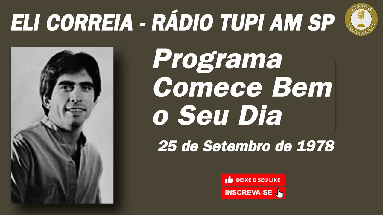 ELI CORREIA - RÁDIO TUPI - PROGRAMA COMECE BEM O SEU DIA - 25 09 1978