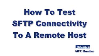 How to Test for SFTP Connectivity