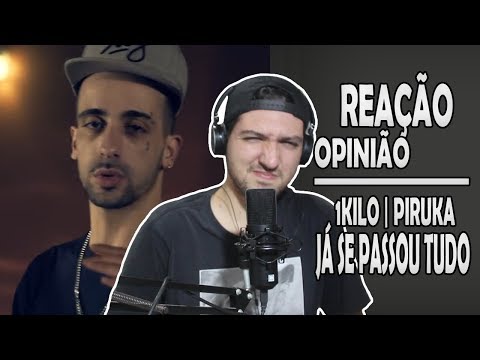 Piruka - Já Se Passou Tudo ft. 1Kilo | Reação Opinião #50
