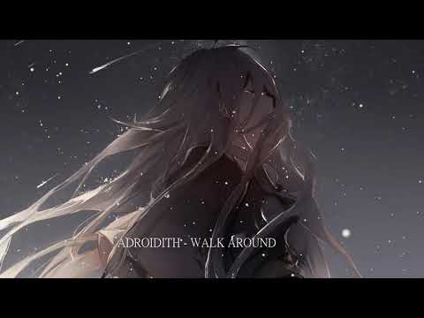 Adroidith - Walk Around - ♫