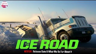 The Ice Road release date & what we so far about it - Release on Netflix