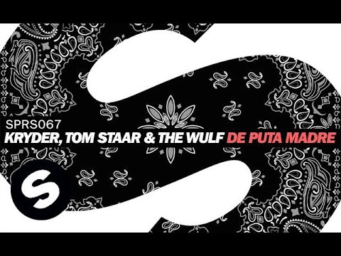 Kryder, Tom Staar & The Wulf - De Puta Madre (Extended Mix)