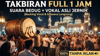 Download lagu TAKBIRAN FULL 1 JAM TANPA IKLAN - Suara Bedug & Vokal Asli Jernih (Suasana Langsung) mp3