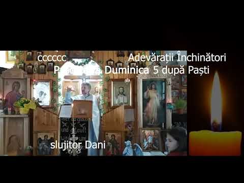 Adevaratii Inchinatori  - Predica la duminica 5 dupa Pasti - slujitor Dani