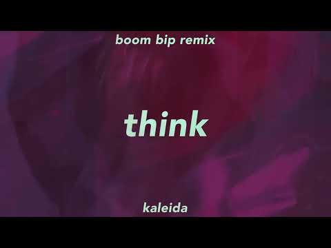 KALEIDA - THINK (BOOM BIP REMIX)