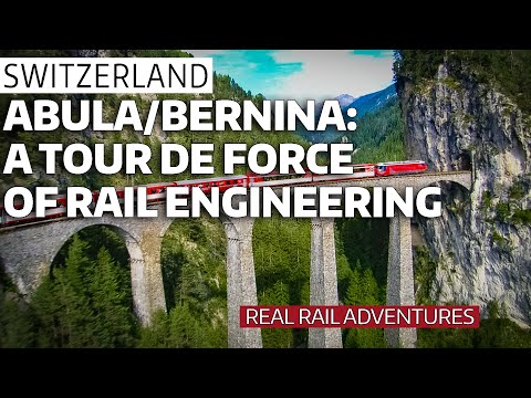 The Albula Bernina Railway:  Tour de Force of Rail Engineering