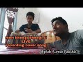Meri Bheegi Bheegi Si Palkon Pe Recording Cover BIPLAB KUMAR RAKSHIT