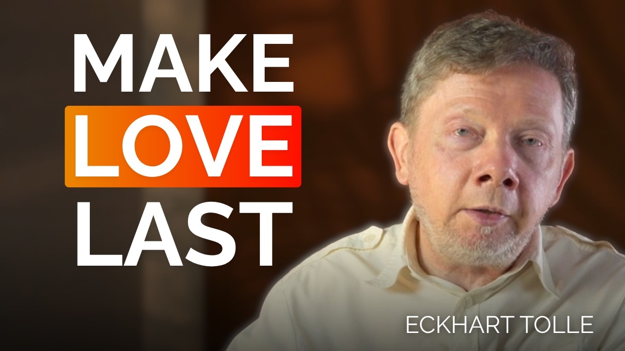 The Secret Element that Makes Love Last | Eckhart Tolle