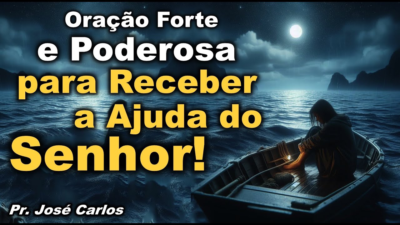 ORAÇÃO FORTE E PODEROSA PARA VOCÊ RECEBER A AJUDA DO SENHOR!