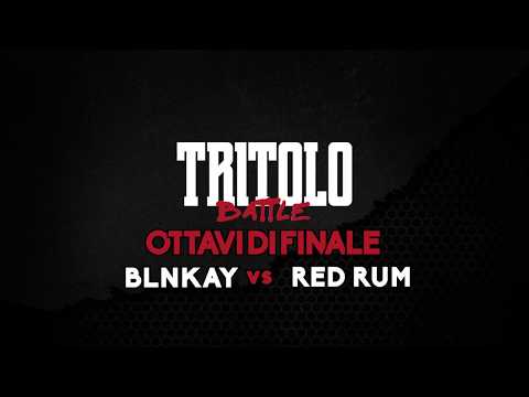 TRITOLO BATTLE - BLNKAY VS RED RUM - OTTAVI DI FINALE TURNO 4