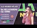 Nella Kharisma - Ojo Nguber Welase