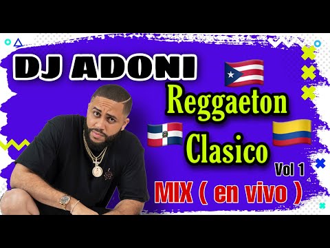 Reggaeton Clásico Mix Vol 1. en vivo con DJ ADONI ( Mezcla de Reggaeton Viejo )
