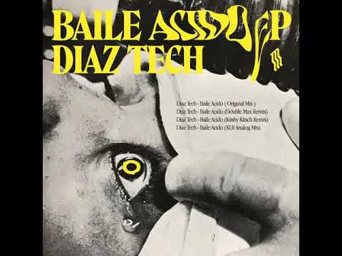 Diaz Tech - Baile Acido / Double Max Remix [Maleante Records]