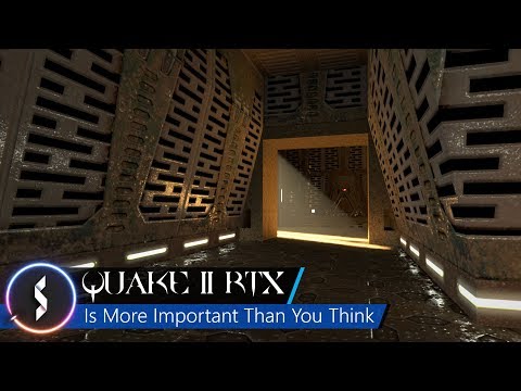 Quake II RTX Is More Important Than You Think