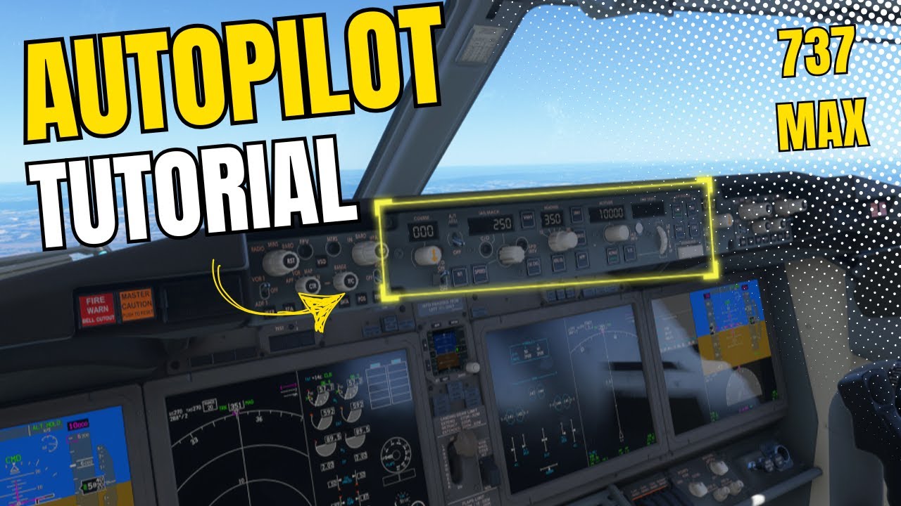[MSFS 2024]&nbsp;Master the 737 MAX Autopilot