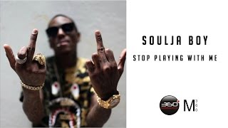 Soulja Boy - Stop Playing With Me - 360 Degree Video