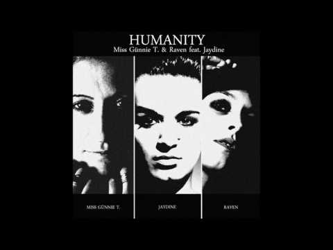 Miss Günnie T. & Raven feat. Jaydine - HUMANITY