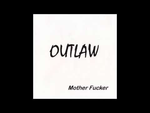 Outlaw - Mother Fucker