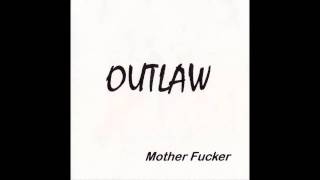 Outlaw - Mother Fucker
