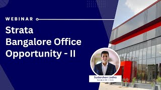 Webinar | Strata Bangalore Office Opportunity - II