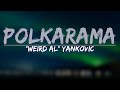 "Weird Al" Yankovic - Polkarama! (Lyrics) - Full Audio, 4k Video