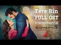 Tere Bin Full OST Instrumental Version Tere Bin OST Background Music