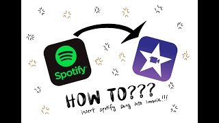HOW TO INSERT SPOTIFY SONG TO IMOVIE