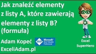 Excel - Jak znaleźć elementy z listy A, które zawierają elementy z listy B formuła - widzowie #117