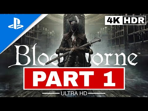 Bloodborne: Full Gameplay Walkthrough - Part 1 (PS5) 4K ULTRA HD