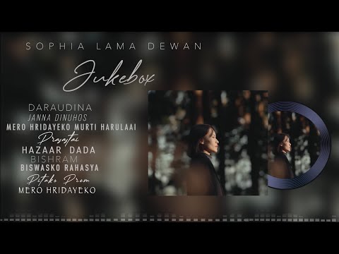 Sophia Lama Dewan | Jukebox