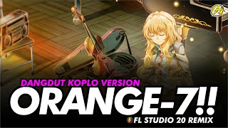 Download lagu ORANGE - 7!! (Dangdut Koplo Version) mp3