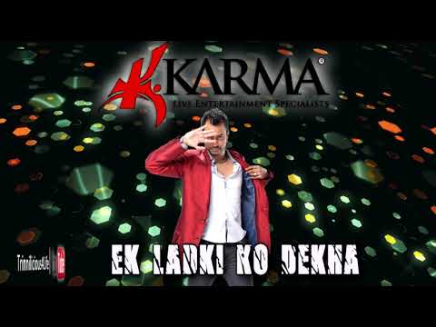 Karma: Ravi B - Ek Ladki Ko Dekha