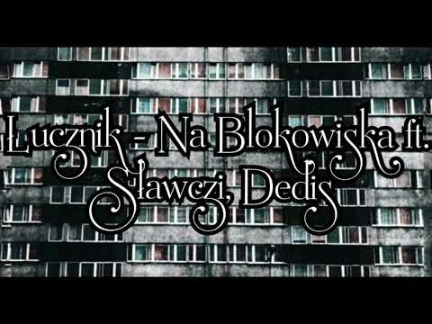 Łucznik - Na Blokowiska ft. Sławczi, Dedis Prod. Vintageman
