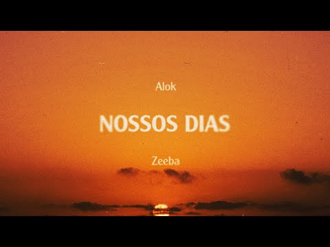 Alok & Zeeba - Nossos Dias (Vídeo Oficial)