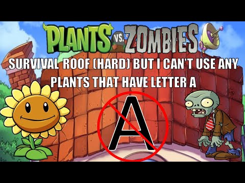 Plants Vs Zombies: Survival Roof (Hard) But I Can't Use Any Plants That Have Letter A