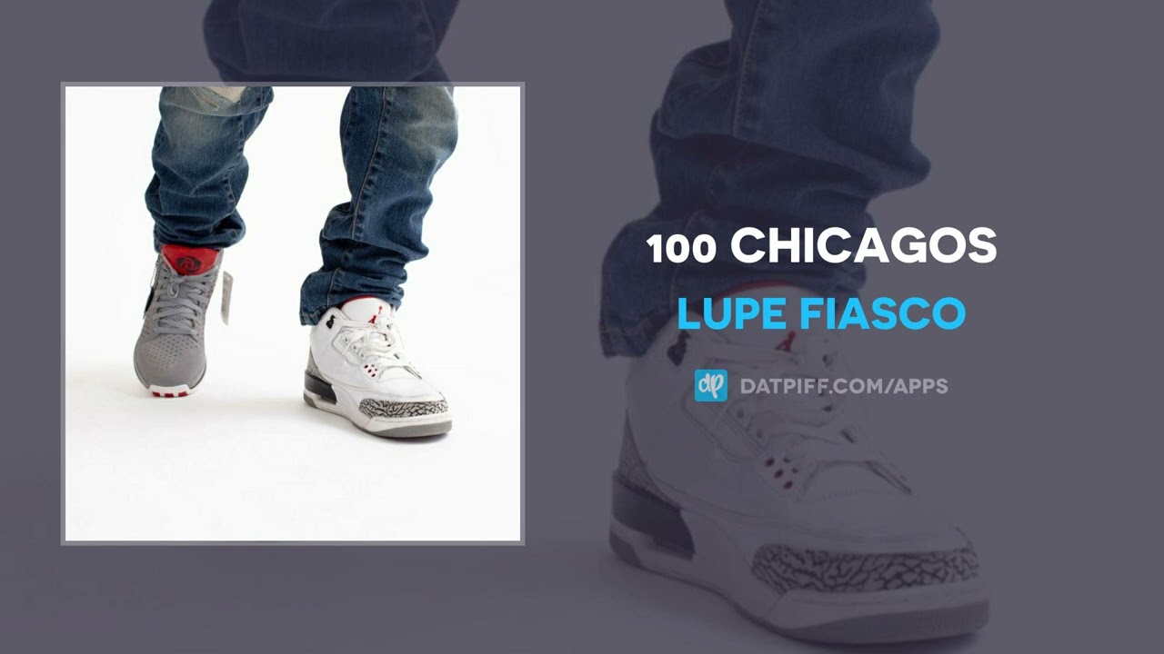 Lupe Fiasco - 100 Chicagos