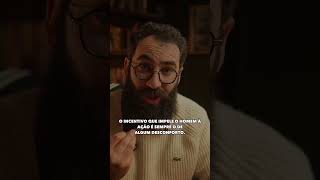 É por isso que toda ação humana nasce do desconforto