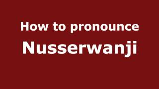 How to pronounce Nusserwanji